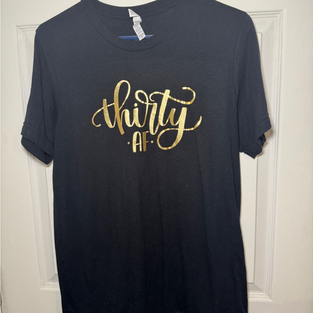 Black Tee with Gold "thirty AF" Script